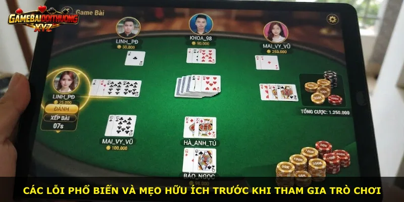 Các lỗi phổ biến và mẹo hữu ích trước khi tham gia trò chơi