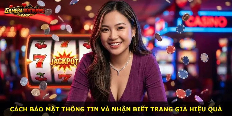 Cách bảo mật thông tin và nhận biết trang giả hiệu quả
