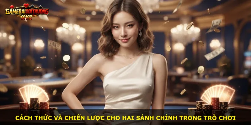Cách thức và chiến lược cho hai sảnh chính trong trò chơi