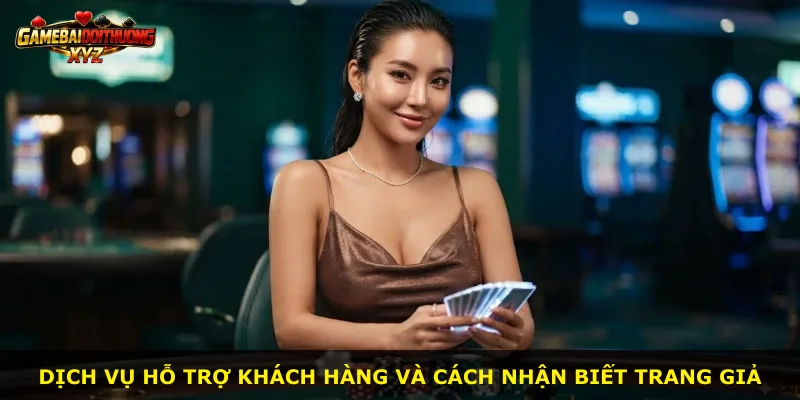 Dịch vụ hỗ trợ khách hàng và cách nhận biết trang giả