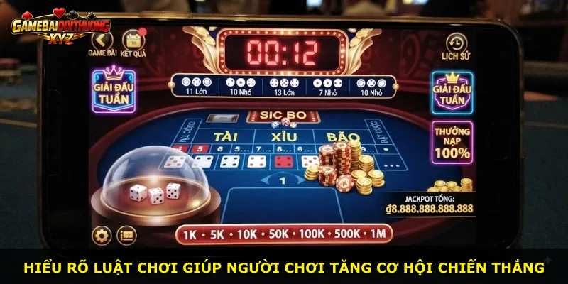 Hiểu rõ luật chơi giúp người chơi tăng cơ hội chiến thắng