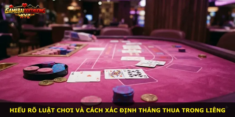 Hiểu rõ luật chơi và cách xác định thắng thua trong Liêng
