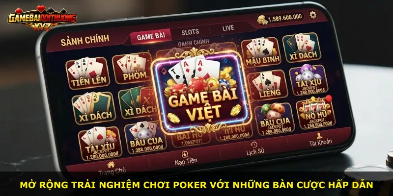 Mở rộng trải nghiệm chơi poker với những bàn cược hấp dẫn