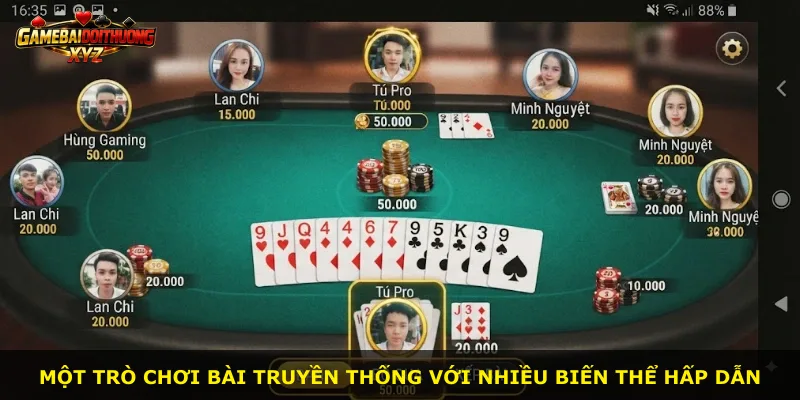 Một trò chơi bài truyền thống với nhiều biến thể hấp dẫn
