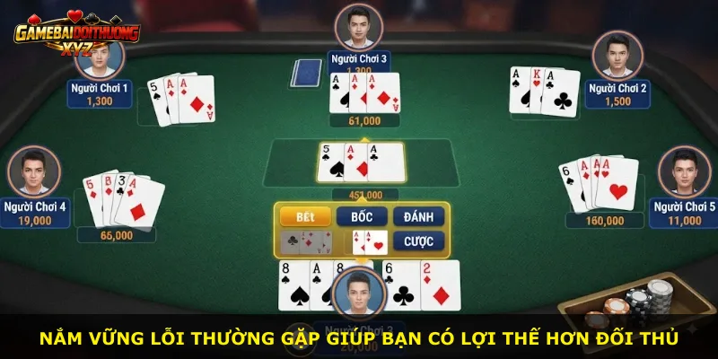 Nắm vững lỗi thường gặp giúp bạn có lợi thế hơn đối thủ
