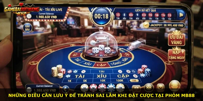 Những điều cần lưu ý để tránh sai lầm khi đặt cược tại Phỏm Mb88