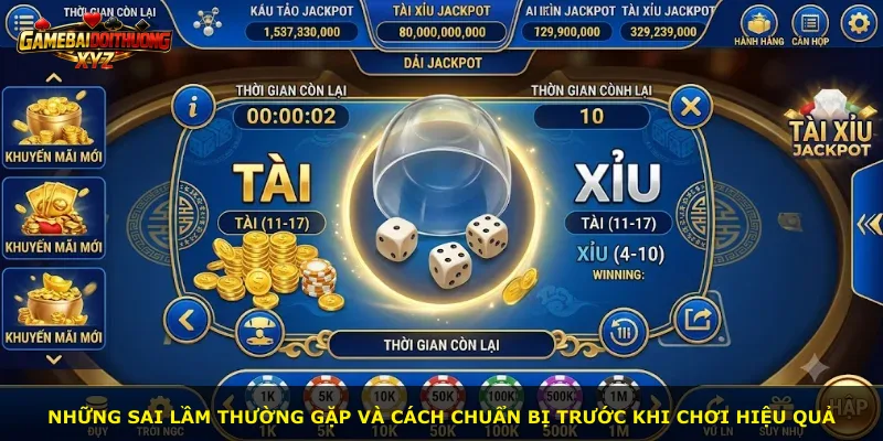 Những sai lầm thường gặp và cách chuẩn bị trước khi chơi hiệu quả