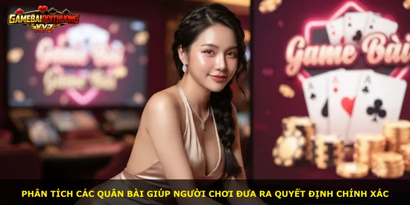 Phân tích các quân bài giúp người chơi đưa ra quyết định chính xác