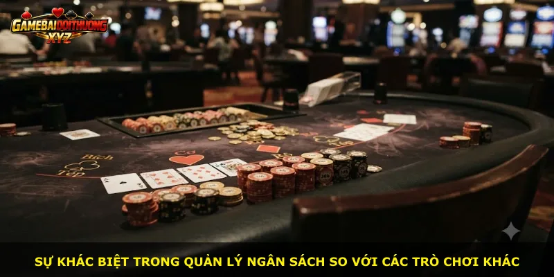 Sự khác biệt trong quản lý ngân sách so với các trò chơi khác