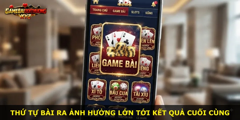 Thứ tự bài ra ảnh hưởng lớn tới kết quả cuối cùng