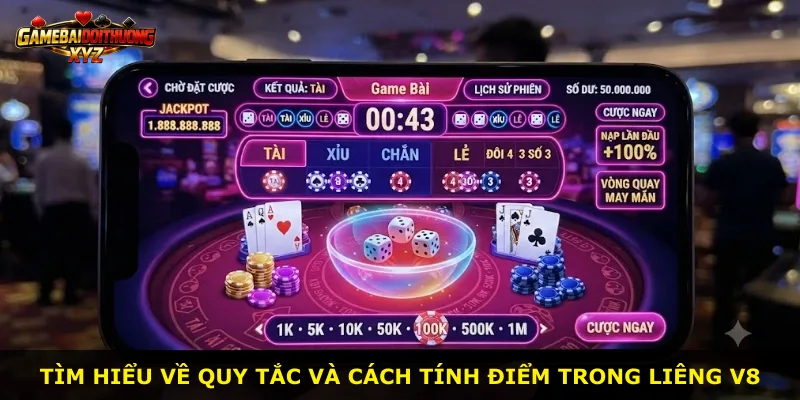 Tìm hiểu về quy tắc và cách tính điểm trong Liêng V8