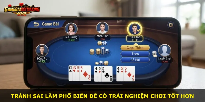 Tránh sai lầm phổ biến để có trải nghiệm chơi tốt hơn
