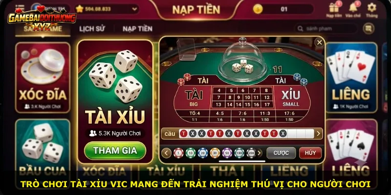 Trò chơi Tài Xỉu Vic mang đến trải nghiệm thú vị cho người chơi